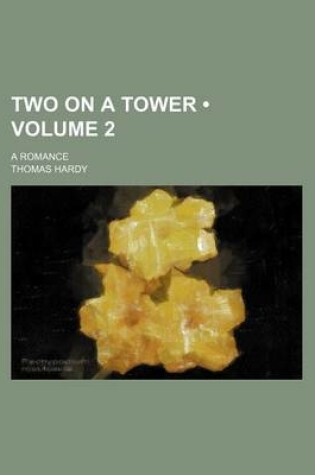 Cover of Two on a Tower (Volume 2); A Romance