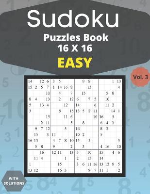 Book cover for Sudoku easy Puzzles 16 X 16 - volume 3