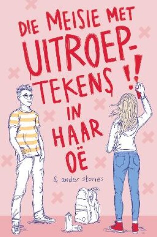 Cover of Die meisie met uitroeptekens in haar oë