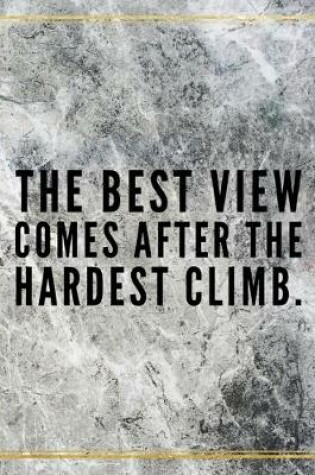 Cover of The best view comes after the hardest climb.