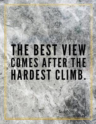 Book cover for The best view comes after the hardest climb.