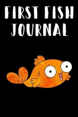 Cover of First Fish Journal