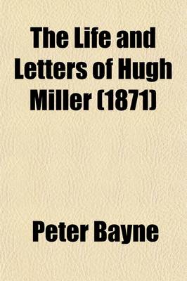 Book cover for The Life and Letters of Hugh Miller (Volume 1)