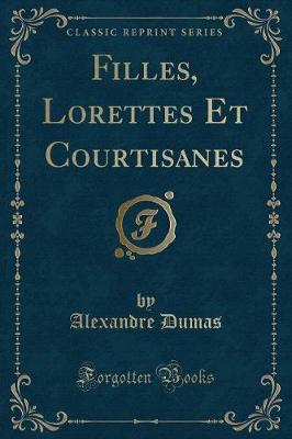 Book cover for Filles, Lorettes Et Courtisanes (Classic Reprint)