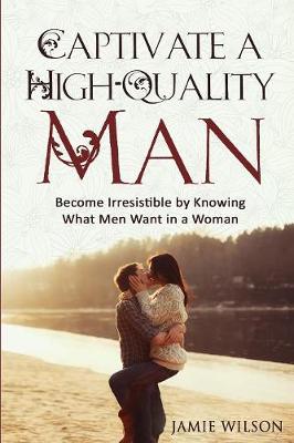 Book cover for Captivate a High-Quality Man