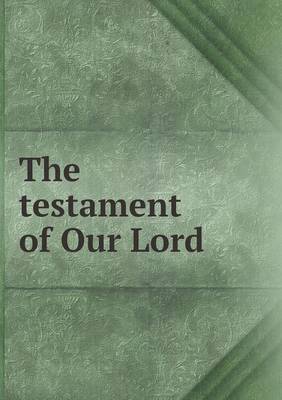 Book cover for The testament of Our Lord