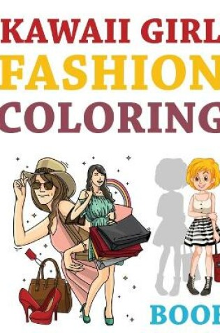 Cover of Kawaii Girl Fashion Coloring Book