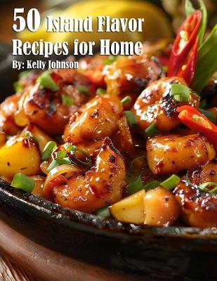 Book cover for 50 Island Flavor Recipes for Home