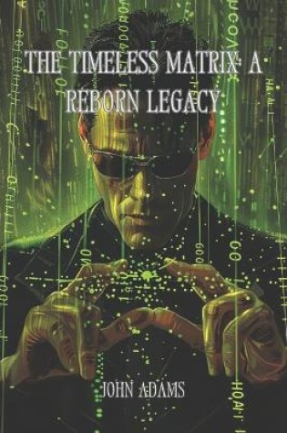 Cover of The Timeless Matrix A Reborn Legacy