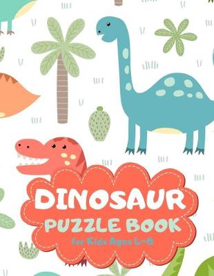 Book cover for Dinosaur Puzzle Book for Kids Ages 4-8