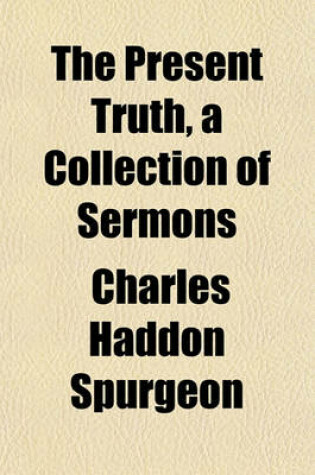 Cover of The Present Truth, a Collection of Sermons