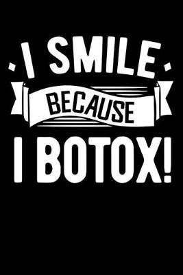 Book cover for I Smile Because I Botox!