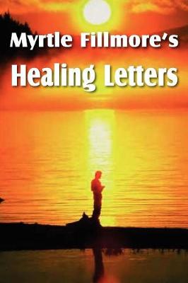 Cover of Myrtle Fillmore's Healing Letters