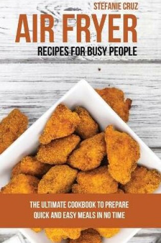 Cover of Air Fryer Recipes for Busy People