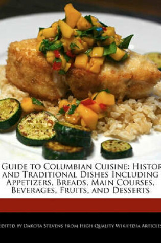 Cover of A Guide to Columbian Cuisine