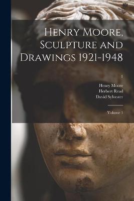 Book cover for Henry Moore, Sculpture and Drawings 1921-1948