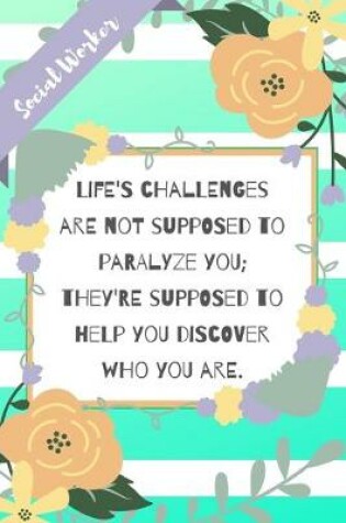 Cover of Life's challenges are not supposed to paralyze you; they're supposed to help you discover who you are