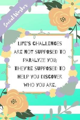 Book cover for Life's challenges are not supposed to paralyze you; they're supposed to help you discover who you are