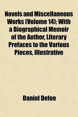 Book cover for Novels and Miscellaneous Works (Volume 14); With a Biographical Memoir of the Author, Literary Prefaces to the Various Pieces, Illustrative