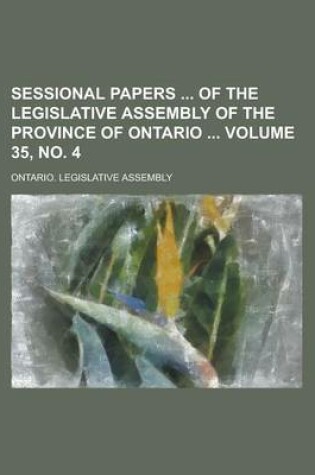 Cover of Sessional Papers of the Legislative Assembly of the Province of Ontario Volume 35, No. 4