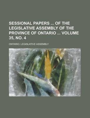 Book cover for Sessional Papers of the Legislative Assembly of the Province of Ontario Volume 35, No. 4