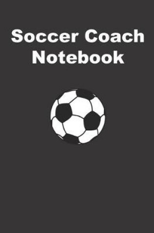 Cover of Soccer Coach Notebook