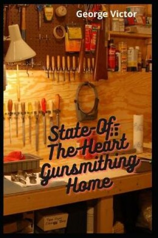 Cover of State-Of-The-Heart Gunsmithing Home