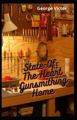 Book cover for State-Of-The-Heart Gunsmithing Home