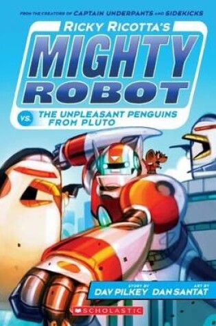 Cover of Ricky Ricotta's Mighty Robot vs the Unpleasant Penguins from Pluto #9