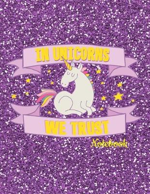 Book cover for In Unicorns We Trust Notebook