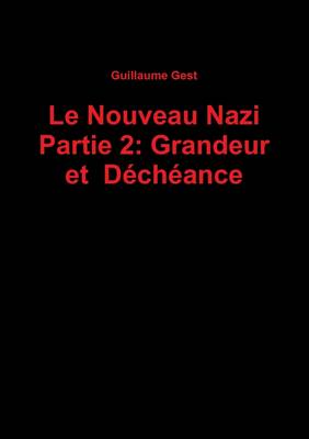 Book cover for Le Nouveau Nazi Partie 2: Grandeur Et Decheance