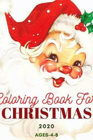 Cover of Coloring Book for Christmas 2020 Ages 4-8