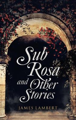 Book cover for Sub Rosa and Other Stories