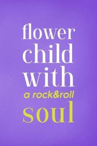 Cover of Flower Child With A Rock & Roll Soul