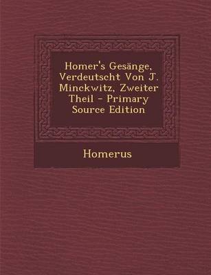 Book cover for Homer's Gesange, Verdeutscht Von J. Minckwitz, Zweiter Theil