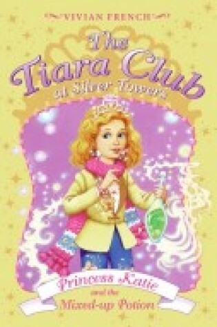 Cover of The Tiara Club at Silver Towers 8: Princess Katie and the Mixed-Up Potion