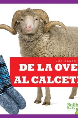 Cover of de la Oveja Al Calcet�n (from Sheep to Sock)