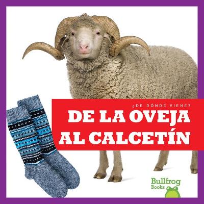 Cover of de la Oveja Al Calcet�n (from Sheep to Sock)