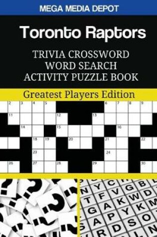 Cover of Toronto Raptors Trivia Crossword Word Search Activity Puzzle Book