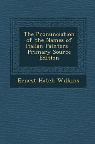 Cover of The Pronunciation of the Names of Italian Painters