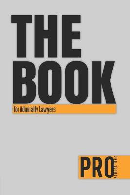 Book cover for The Book for Admiralty Lawyers - Pro Series One