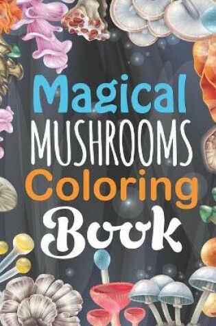 Cover of Magical Mushrooms Coloring Book