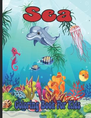 Book cover for Sea Coloring Book For Kids