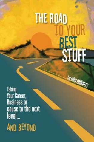 Cover of The Road to Your Best Stuff