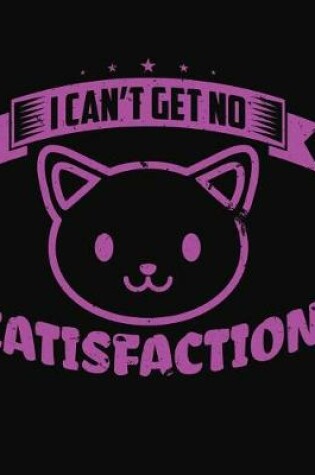 Cover of I Can't Get No Catisfaction