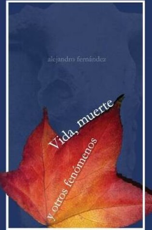 Cover of Vida, muerte y otros fenomenos