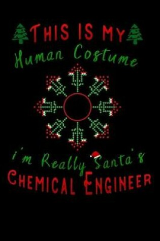 Cover of this is my human costume im really santa's Chemical Engineer