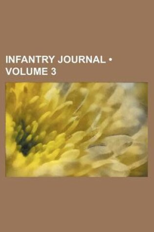 Cover of Infantry Journal (Volume 3 )