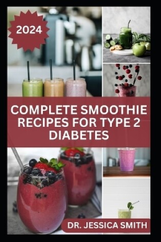 Cover of Complete Smoothie Recipes for Type 2 Diabetes