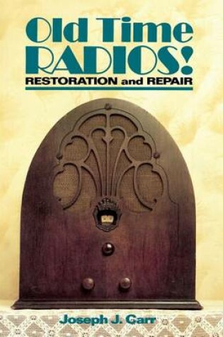 Cover of Old Time Radios Restoration & Repair